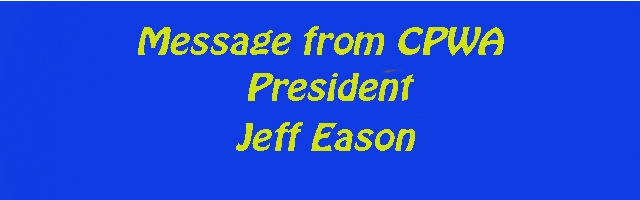 Message to CPWA from Jeff Eason