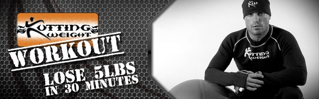 Kutting Weight Workout: Lose 5lbs in 30 Minutes