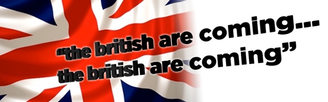 The British are coming... The British are coming!