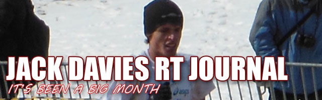 Jack Davies RT Journal: Its been a big month