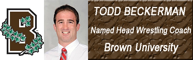 BROWN UNIVERSITY NAMES TODD BECKERMAN HEAD WRESTLING COACH